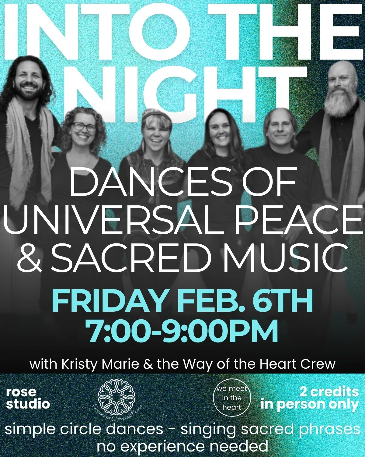 Join us in two weeks for

Into the Night:
Dances of Universal Peace
&amp; Sacred Music

w/ Kristy Marie &amp; the Way of the Heart Crew

Friday Feb. 6th
7:00-9:00pm
Rose Studio