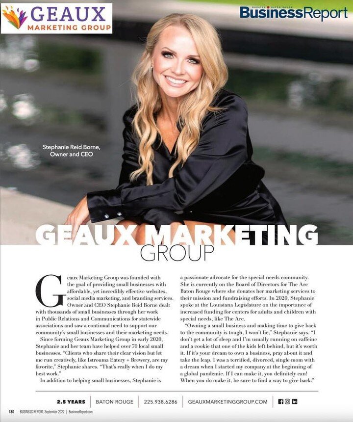 Geaux Marketing Group is honored to be featured in the 40th Anniversary edition of Baton Rouge Business Report. Geaux Marketing Group is recognized as a company creating a lasting legacy in the Baton Rouge community. 

Owner and CEO of Geaux Marketin
