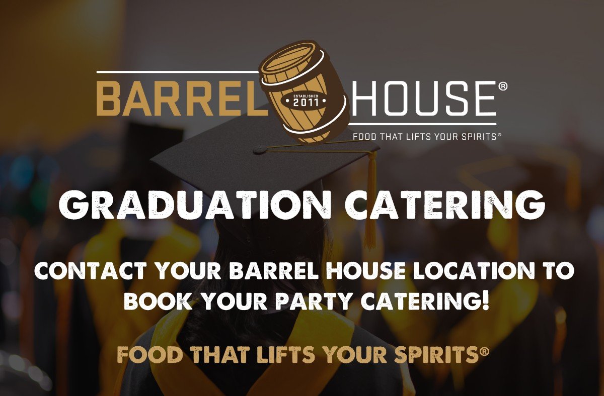 Looking for graduation party catering, or a place to book a party? Contact your nearest Barrel House today!