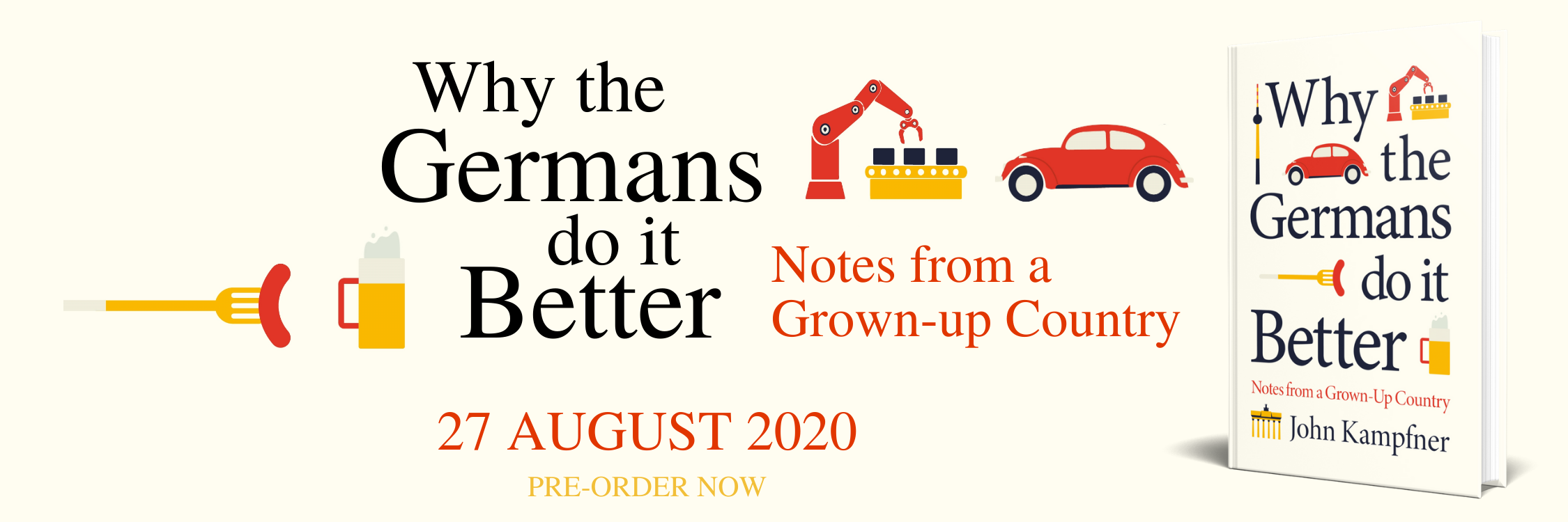 Why The Germans Do It Better — JOHN KAMPFNER