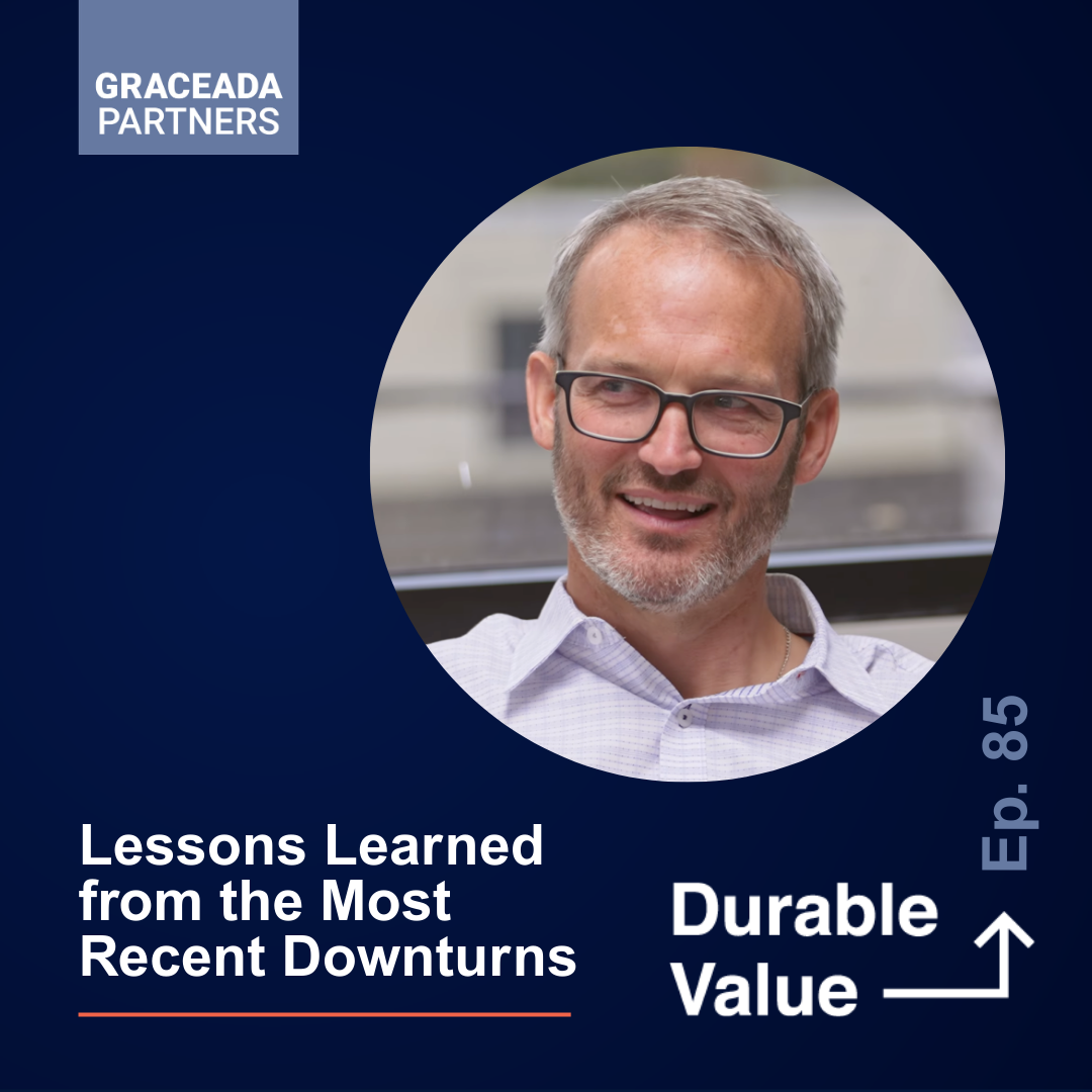 Lessons Learned from the Most Recent Downturns | Durable Value Ep 85