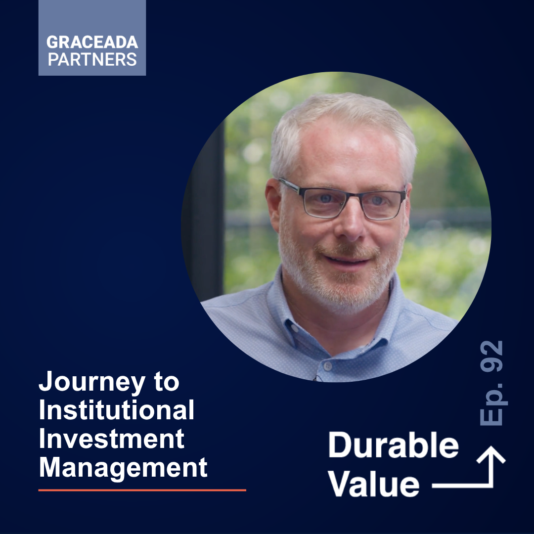 Journey to Institutional Investment Management | Durable Value Ep. 92
