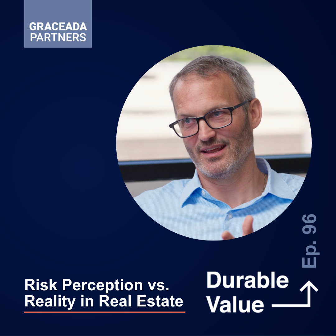 Risk Perception vs. Reality in Real Estate | Durable Value Ep. 96