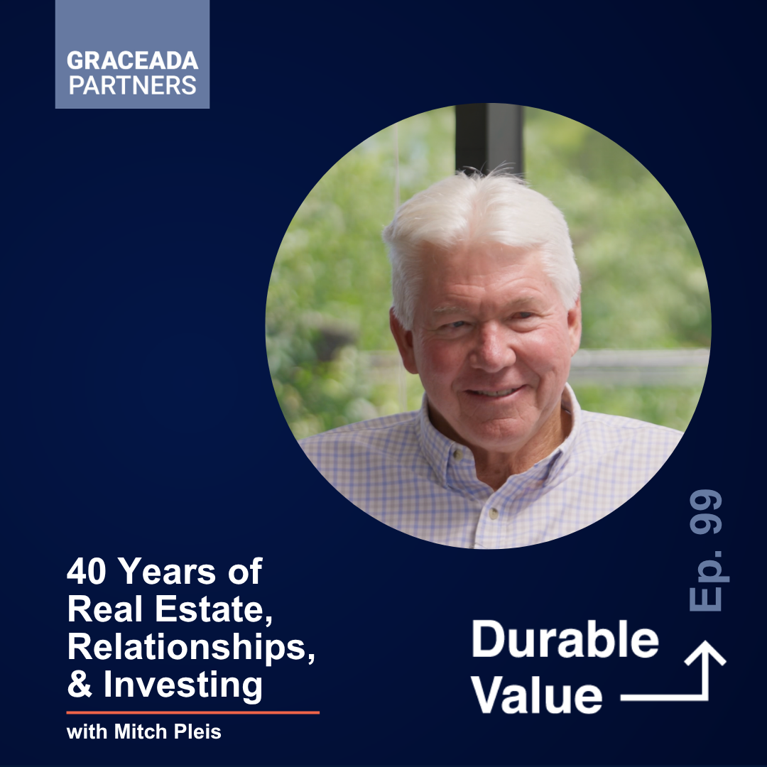 40 Years of Real Estate, Relationships, &amp; Investing with Mitch Pleis | Durable Value Ep. 99