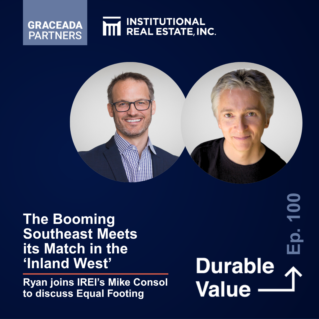 IREI Interview: The Booming Southeast Meets its Match in the 'Inland West' | Durable Value Ep. 100