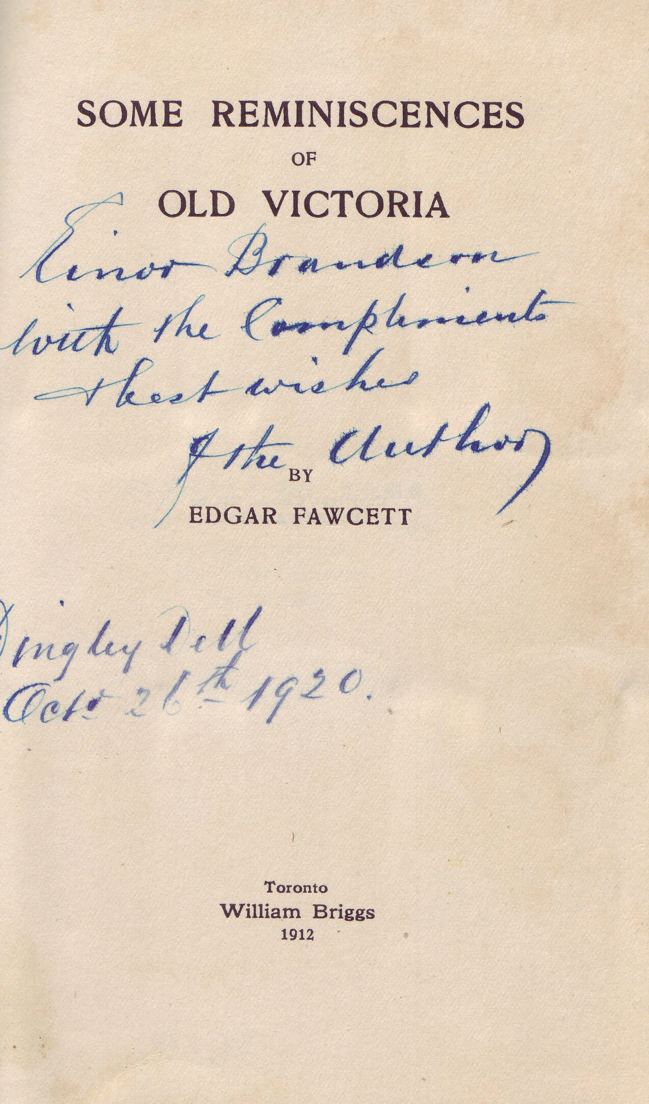 The title page of my expensive original edition of Some Reminiscences of Old Victoria is signed by the author, Edgar Fawcett.