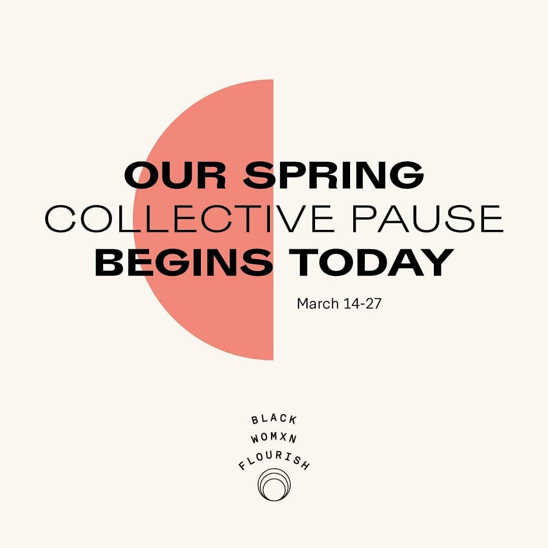 It's that time. Our spring collective pause begins today March 14-27. While we've committed to week-long seasonal breaks, we're extending an extra week as Denise Shant&eacute; enters surgery with time for recovery. 

During the retreat that prompted 