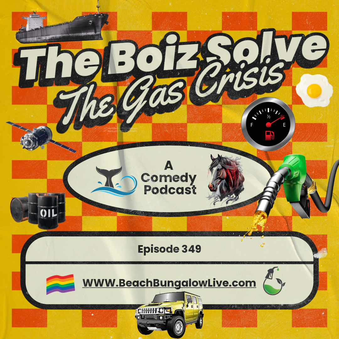 349: The Boiz Solve the Gas Crisis