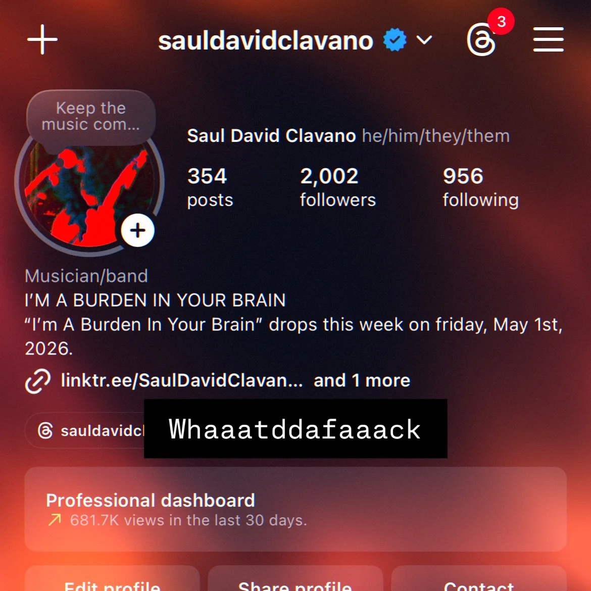 Indie artist update!! Thank you to all my supporters and friends!! New and old!! 

I&rsquo;ve been walking with a bigger pep in my step and it&rsquo;s paying off it seems 😳🕺

&ldquo;I&rsquo;m A Burden In Your Brain&rdquo; drops this FRIDAY

Tune in