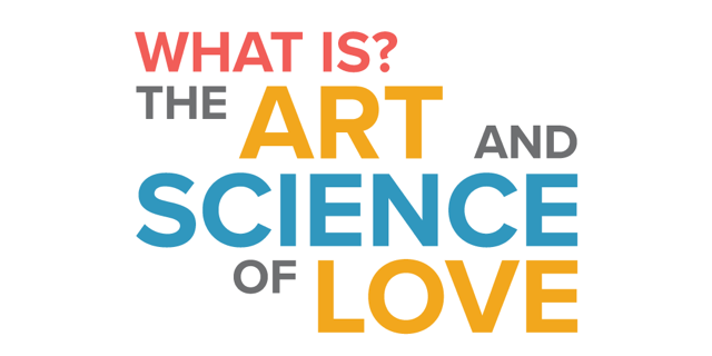 The Art and Science of Love (Online)