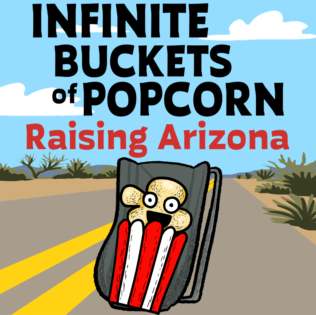 infinite popcorn raising arizona SQUARE.png