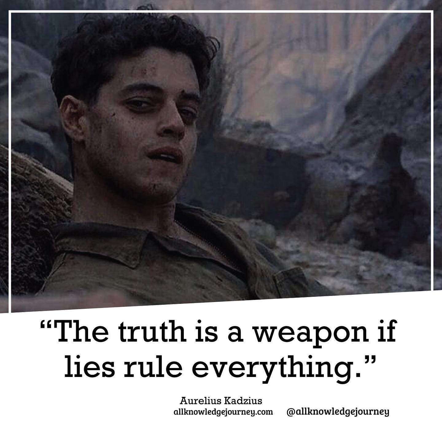 The truth is a weapon if lies rule everything around a man.

Aurelius Kadzius

Truth becomes a way to live for men looking for something real. It may be why a man desires to wake up and face the day again. To meet the truth about our actions, mistake