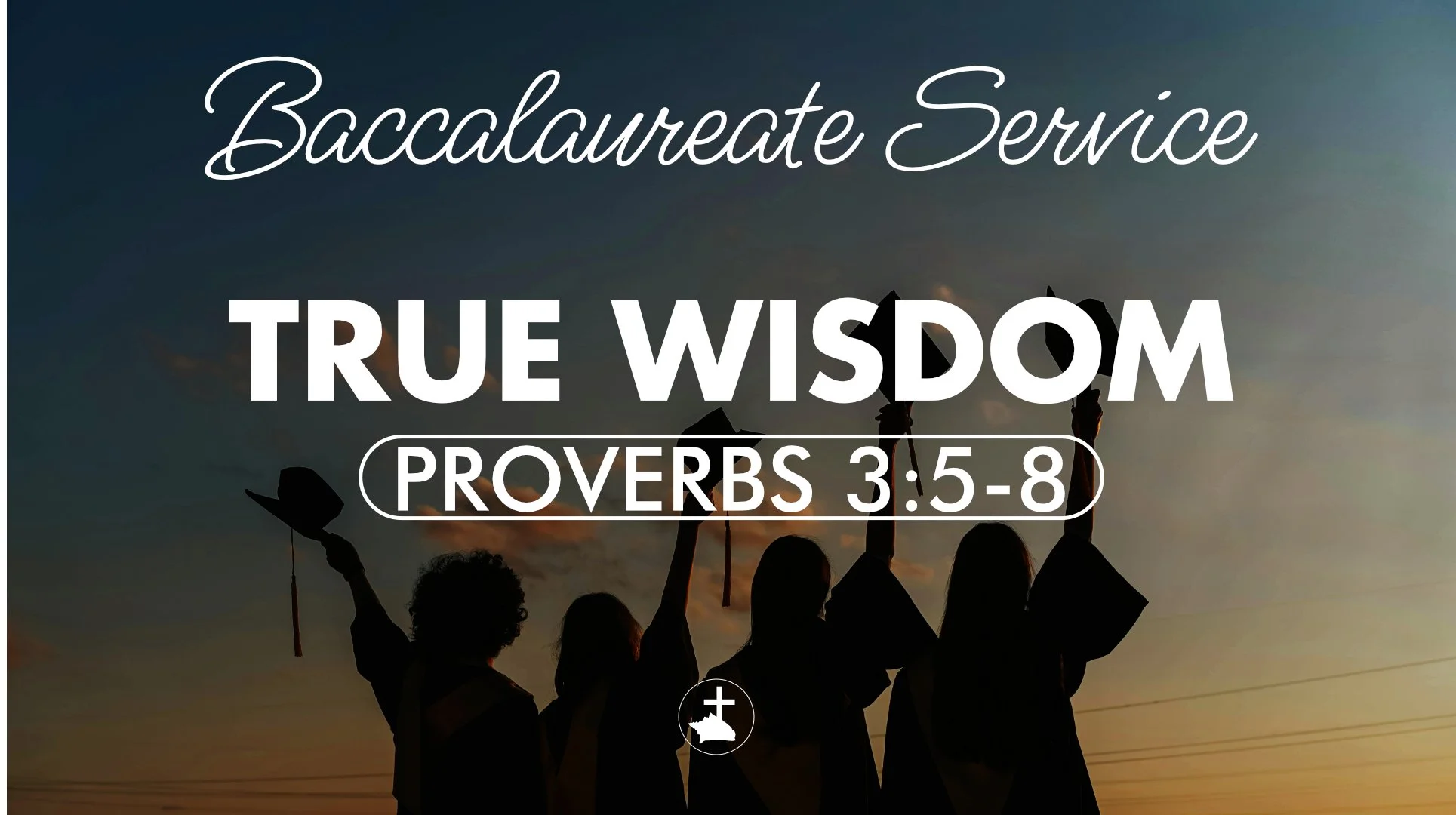 True Wisdom | Baccalaureate Service