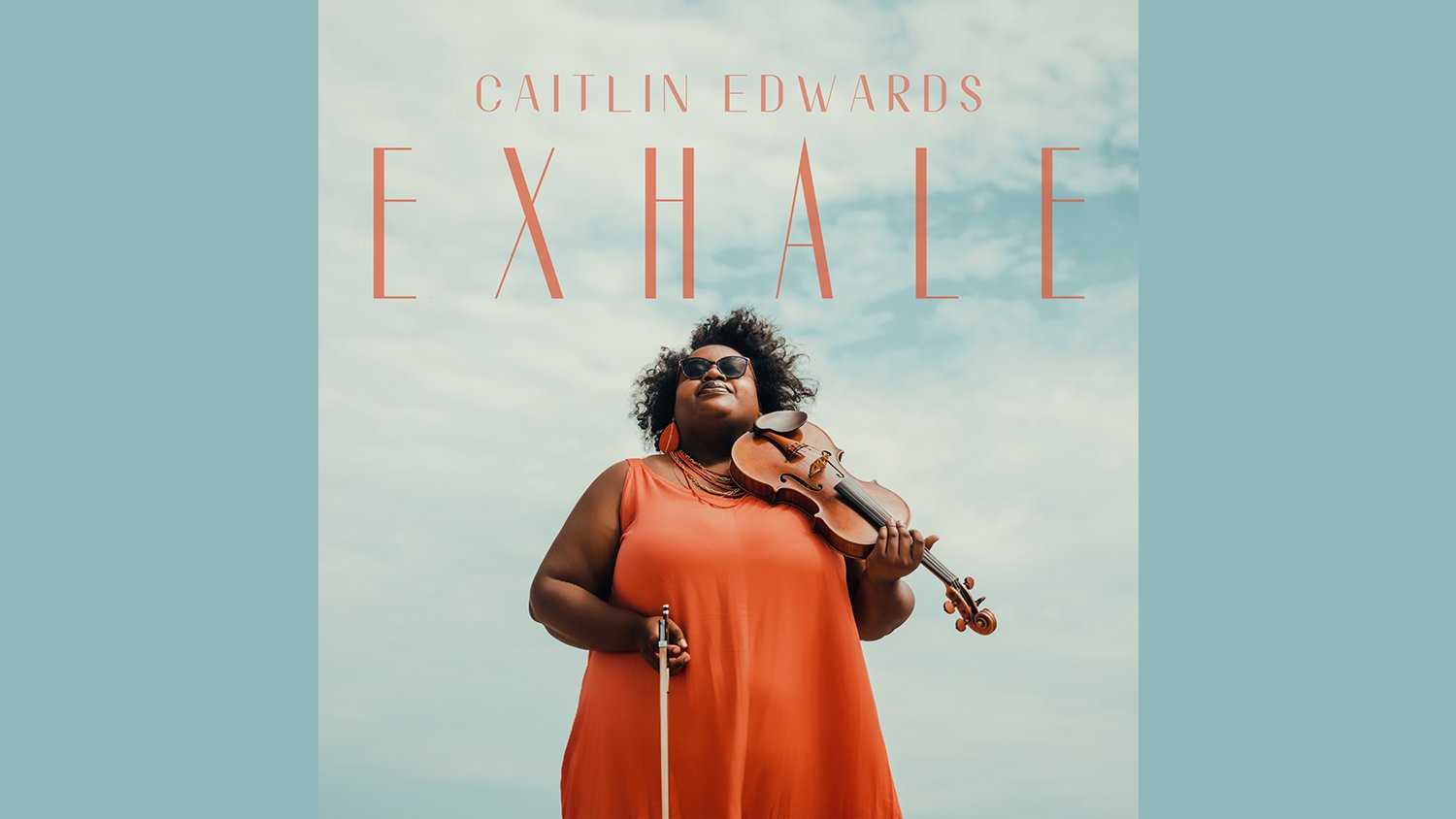  Caitlin Edwards’ debut solo album, “Exhale” 