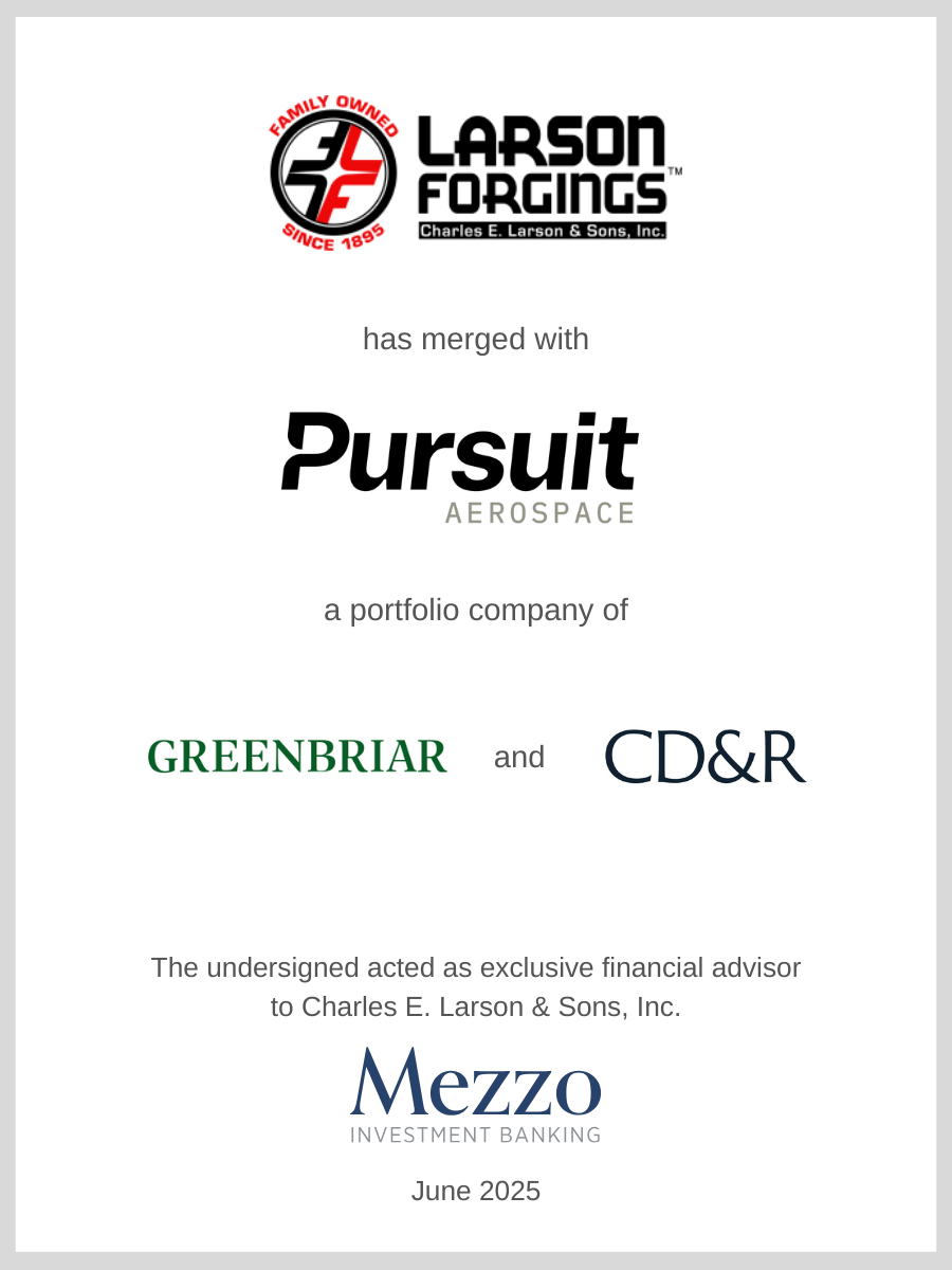 Larson Forgings has merged with Pursuit Aerospace, a portfolio company of Greenbriar and CD&R; Mezzo served as financial advisor to Charles E. Larson & Sons, Inc.