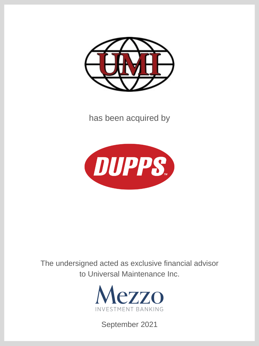 UMI has been acquired by The Dupps Company; Mezzo served as advisor to Universal Maintenance Inc. 