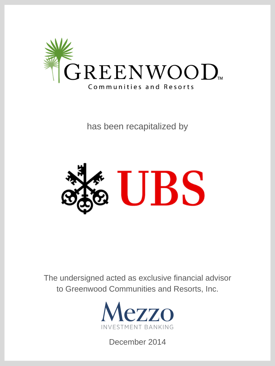 Greenwood Communities and Resorts was recapitalized by UBS; Mezzo served as advisor to Greenwood Communities and Resorts
