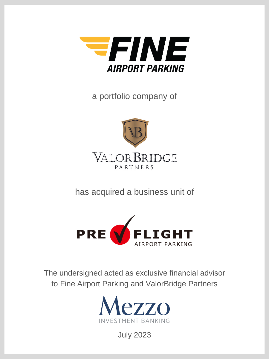 FINE Airport Parking, a portfolio company of ValorBridge Partners, has acquired a business unit of PreFlight Hobby; Mezzo served as advisor to FINE Airport Parking and ValorBridge Partners