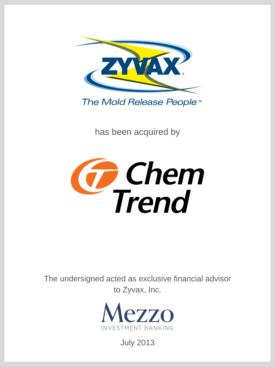 Zyvax was acquired by Chem-Trend; Mezzo served as advisor to Zyvax