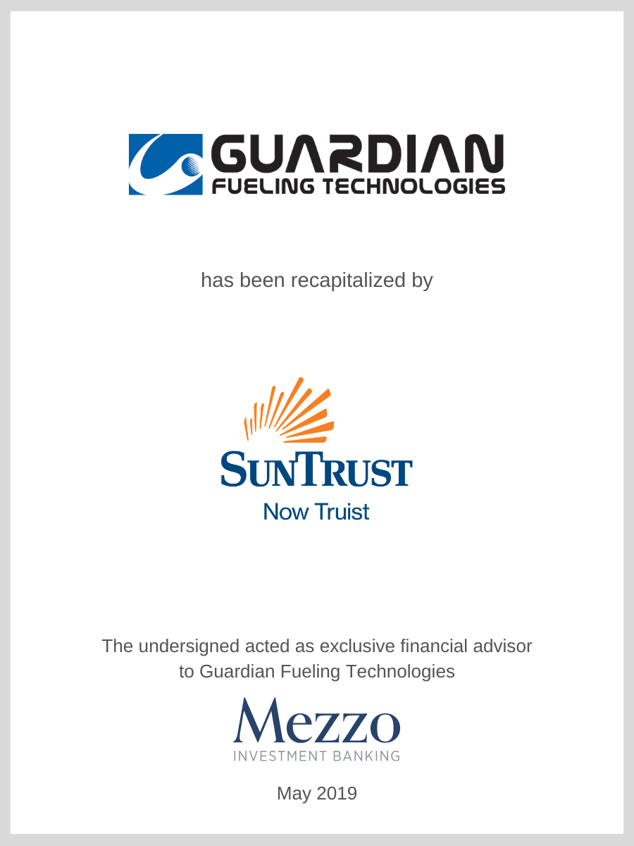 Guardian Fueling Technologies was recapitalized by SunTrust; Mezzo served as advisor to Guardian Fueling Technologies