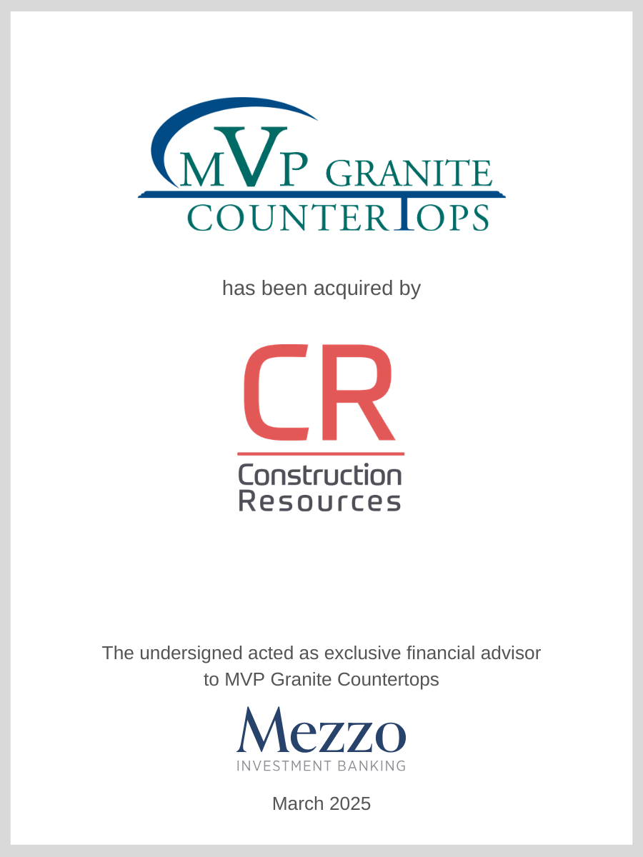 MVP Granite Countertops has been acquired by Constructions Resources; Mezzo served as financial advisor
