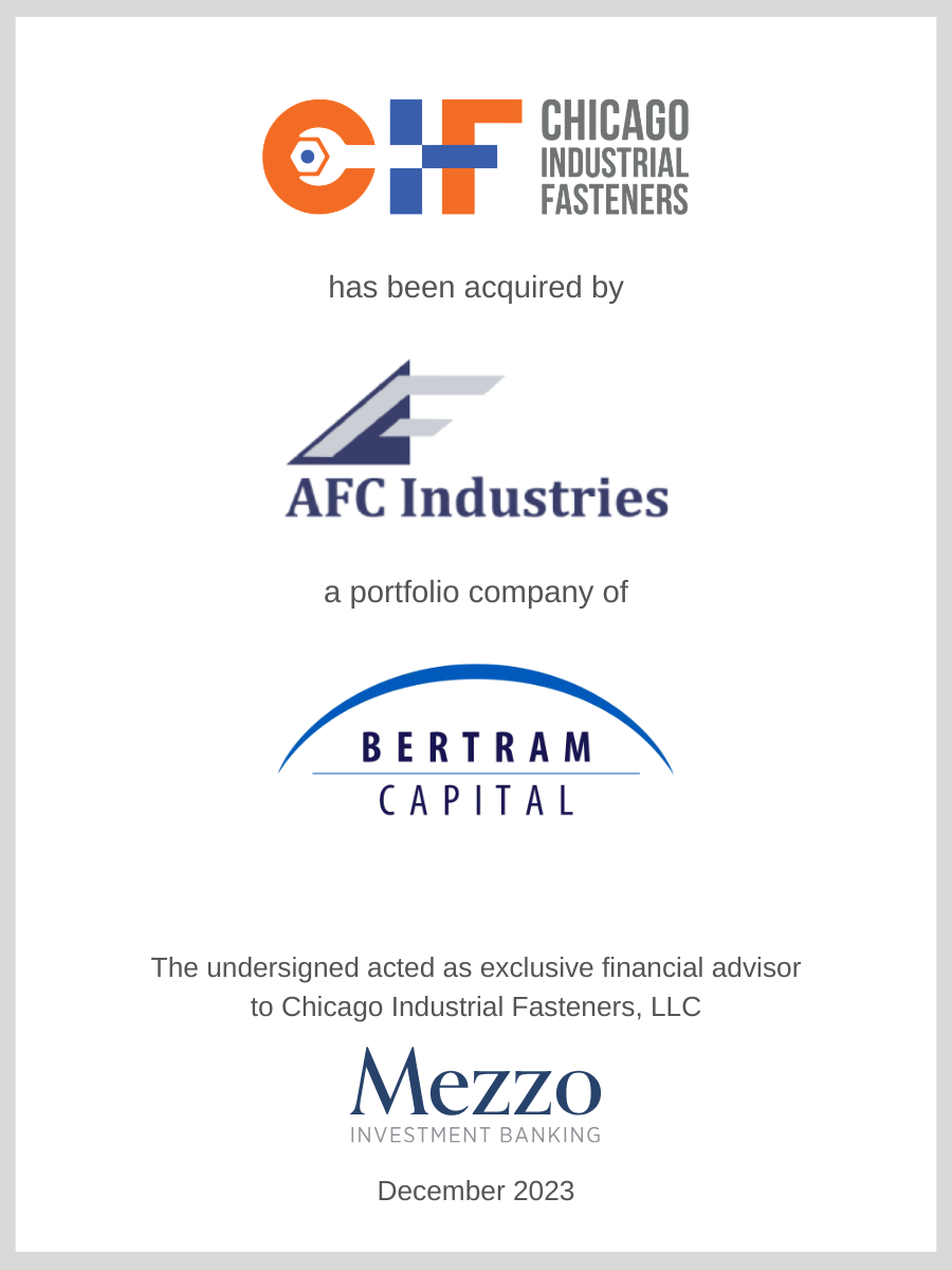 Chicago Industrial Fasteners has been acquired by AFC Industries, a portfolio company of Bertram Capital; Mezzo served as financial advisor to Chicago Industrial Fasteners, LLC