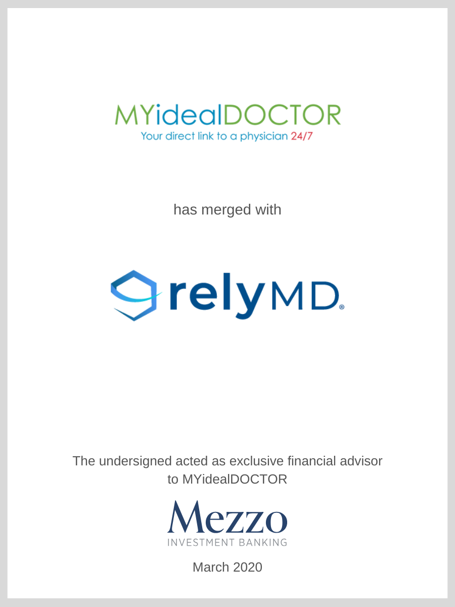 MYidealDOCTOR has merged with RelyMD; Mezzo served as advisor to MYidealDOCTOR.