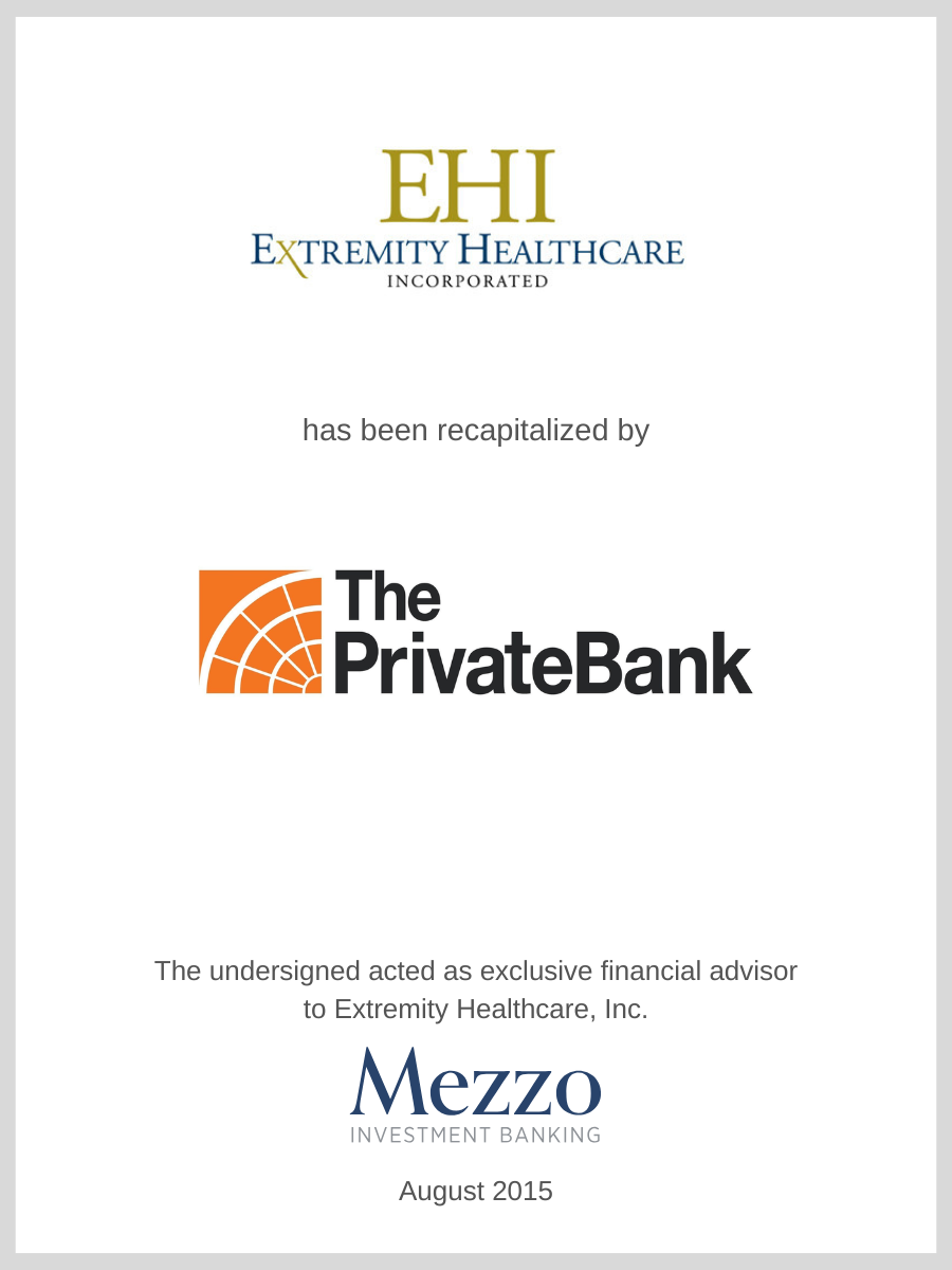 Extremity Healthcare was recapitalized by The PrivateBank; Mezzo served as advisor to Extremity Healthcare