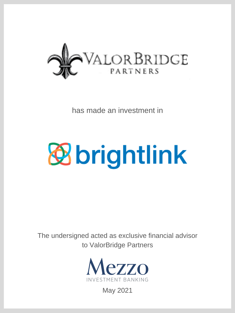 ValorBridge Partners made an investment Brightlink Communications; Mezzo served as advisor to ValorBridge Partners.