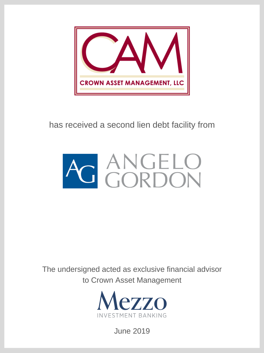 Crown Asset Management received a second lien debt facility from Angelo Gordon; Mezzo served as advisor to Crown Asset Management