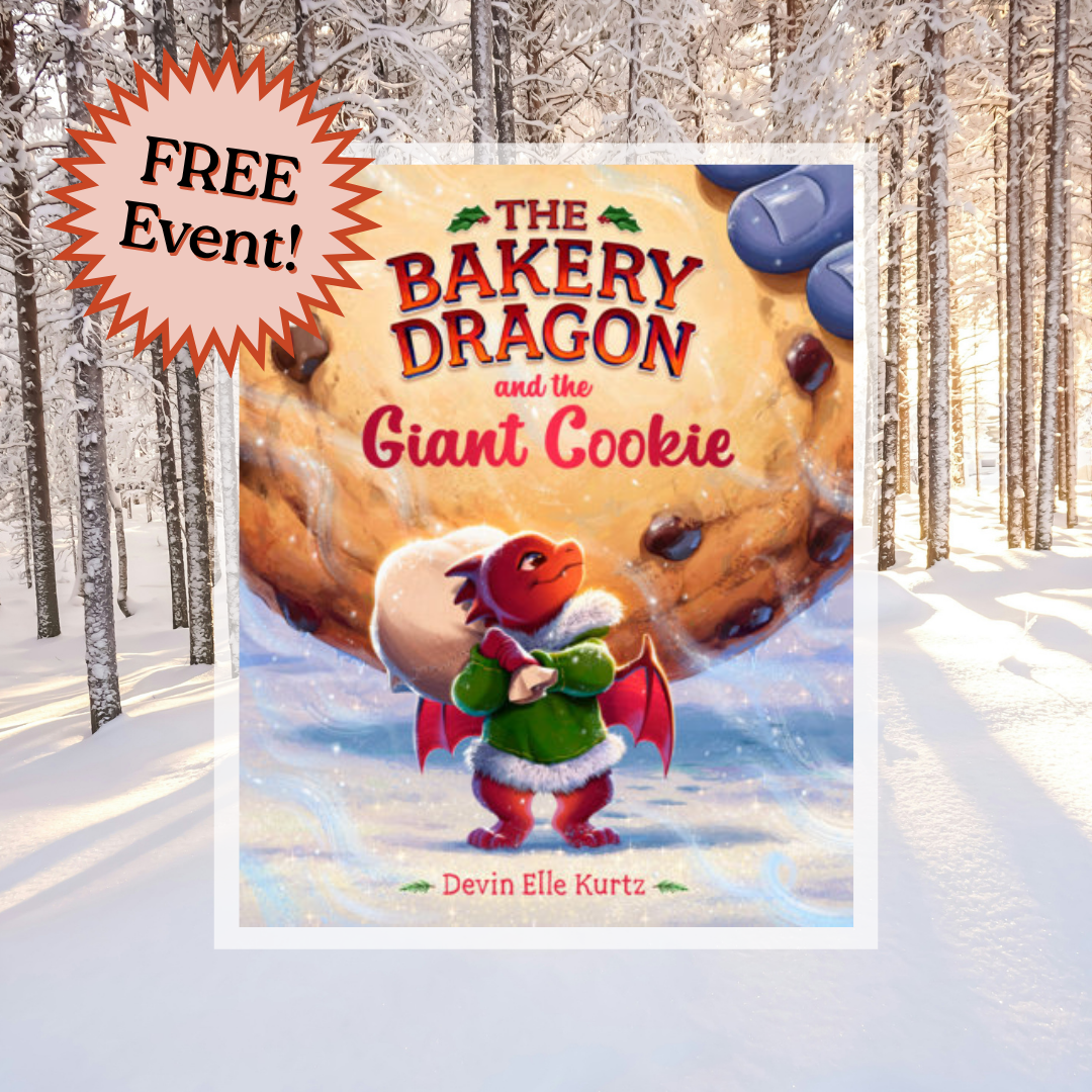 FREE Author Event with Devin Elle Kurtz for The Bakery Dragon and the Giant Cookie