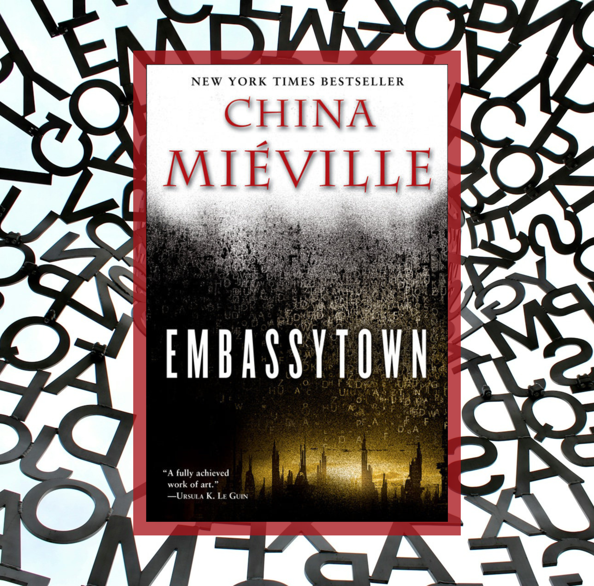 The cover of Embassytown by China Miéville on a background of multiple black letters on a white background.