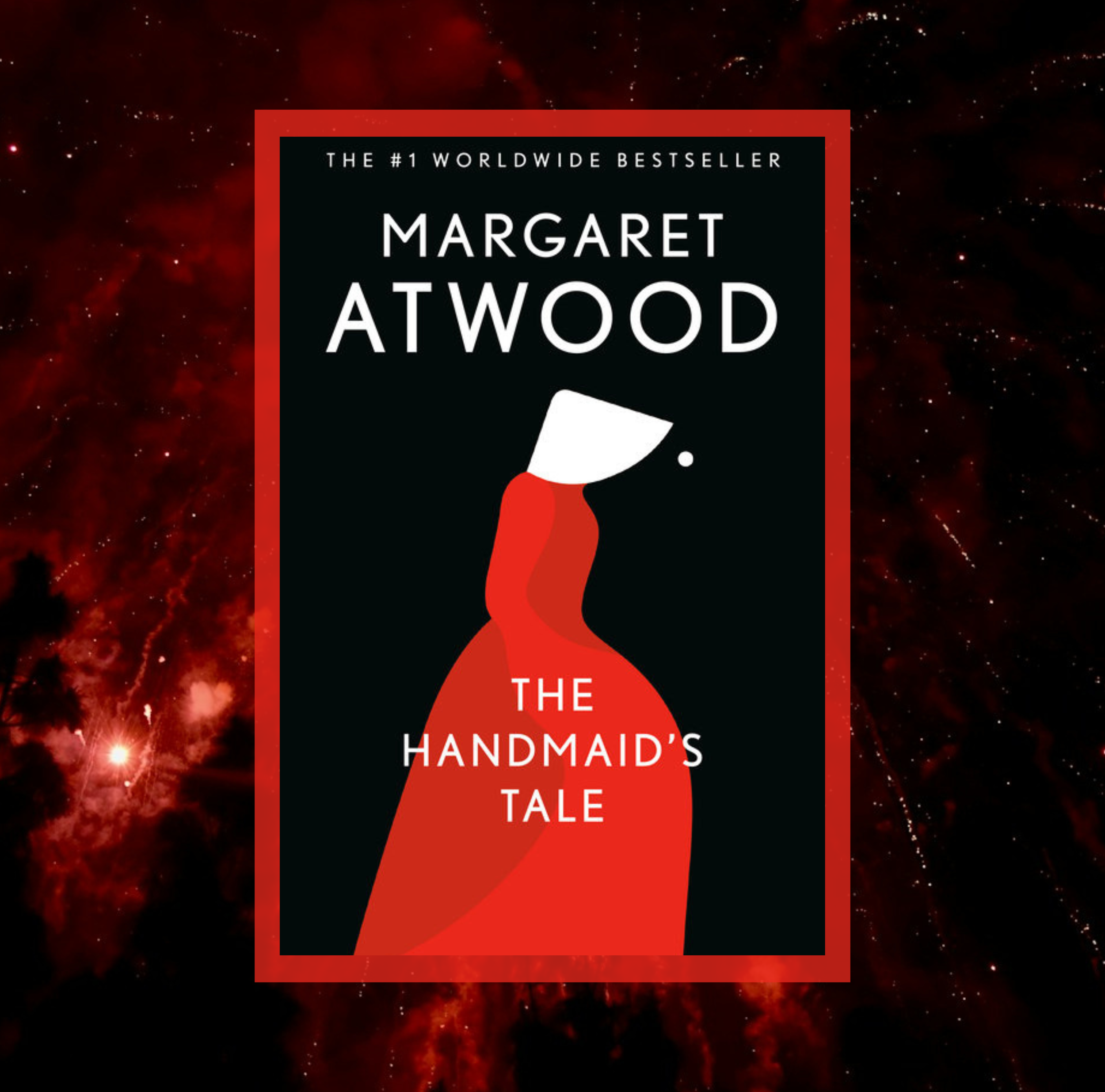 The cover of The Handmaid’s Tale by Margaret Atwood on a background of a photo of red flares in a black sky.