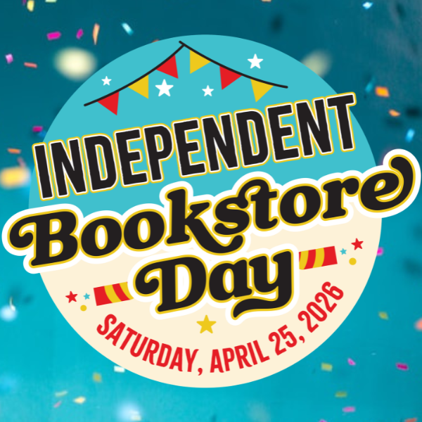The text "Independent Bookstore Day, Saturday, April 25, 2026" on a colorful confetti background.