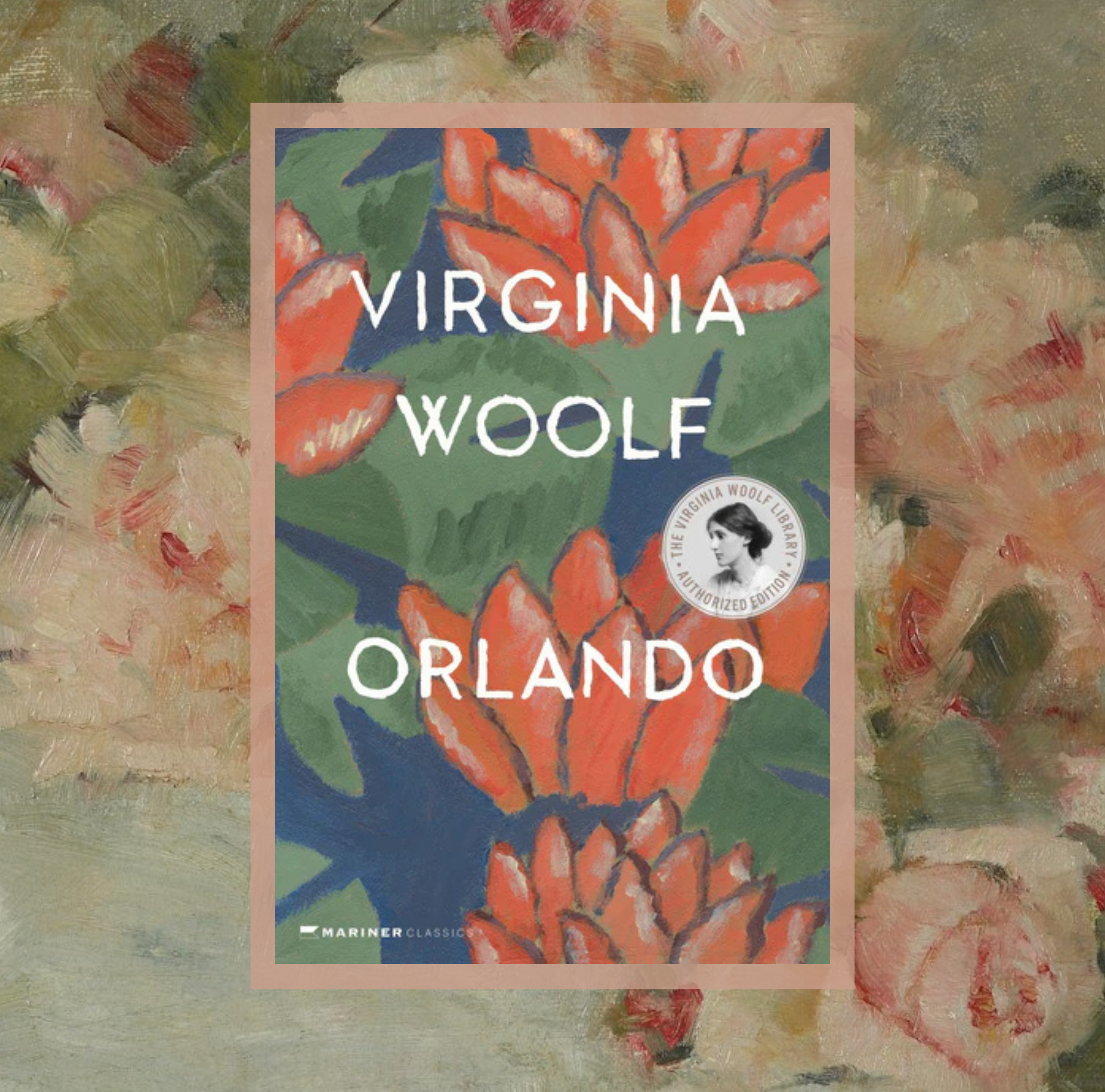 The cover of Orlando by Virginia Woolf on a background of painted flowers.