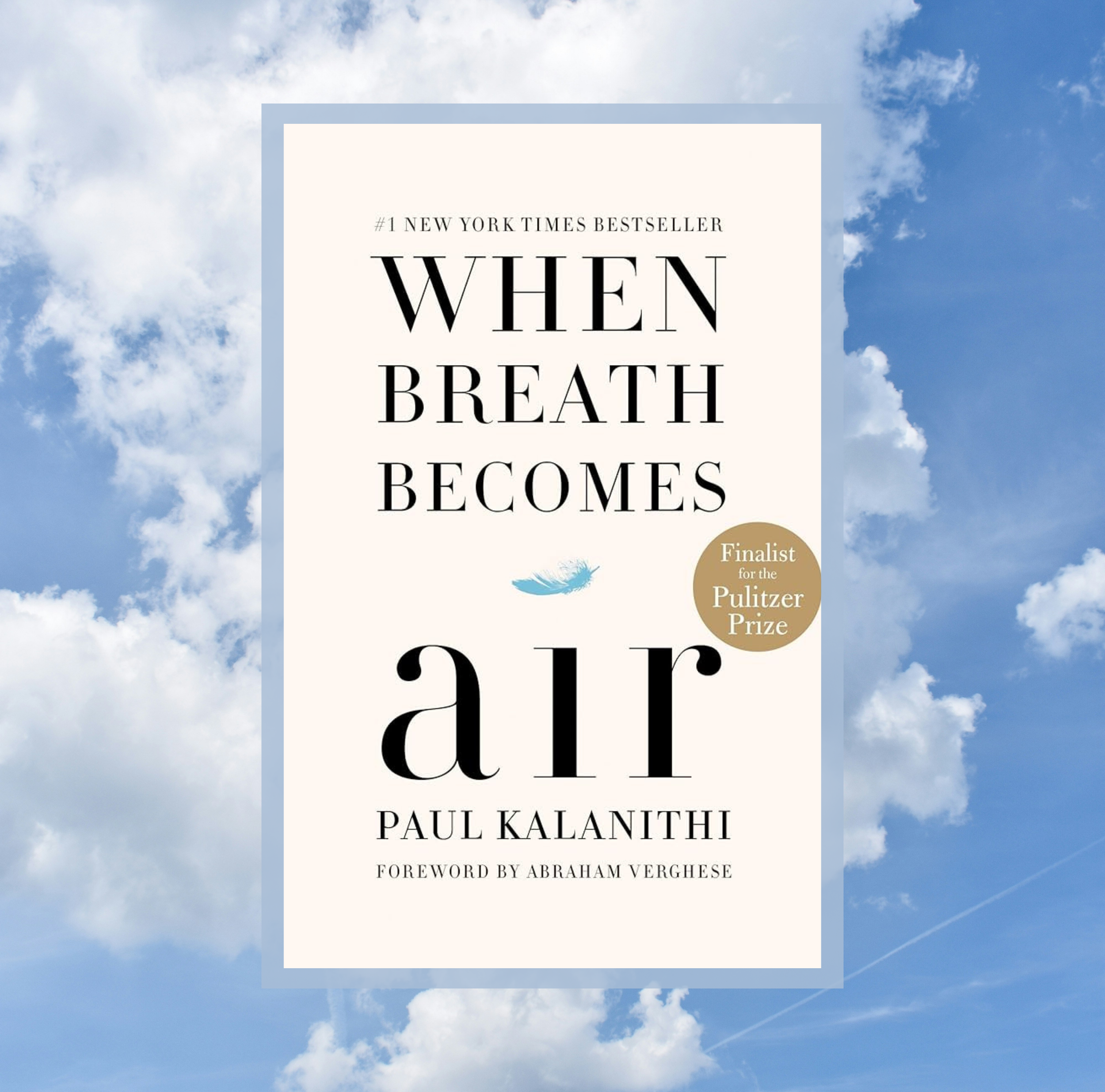 The cover of When Breath Becomes Air by Paul Kalanithi on a background of  a photo of a blue sky with white clouds.