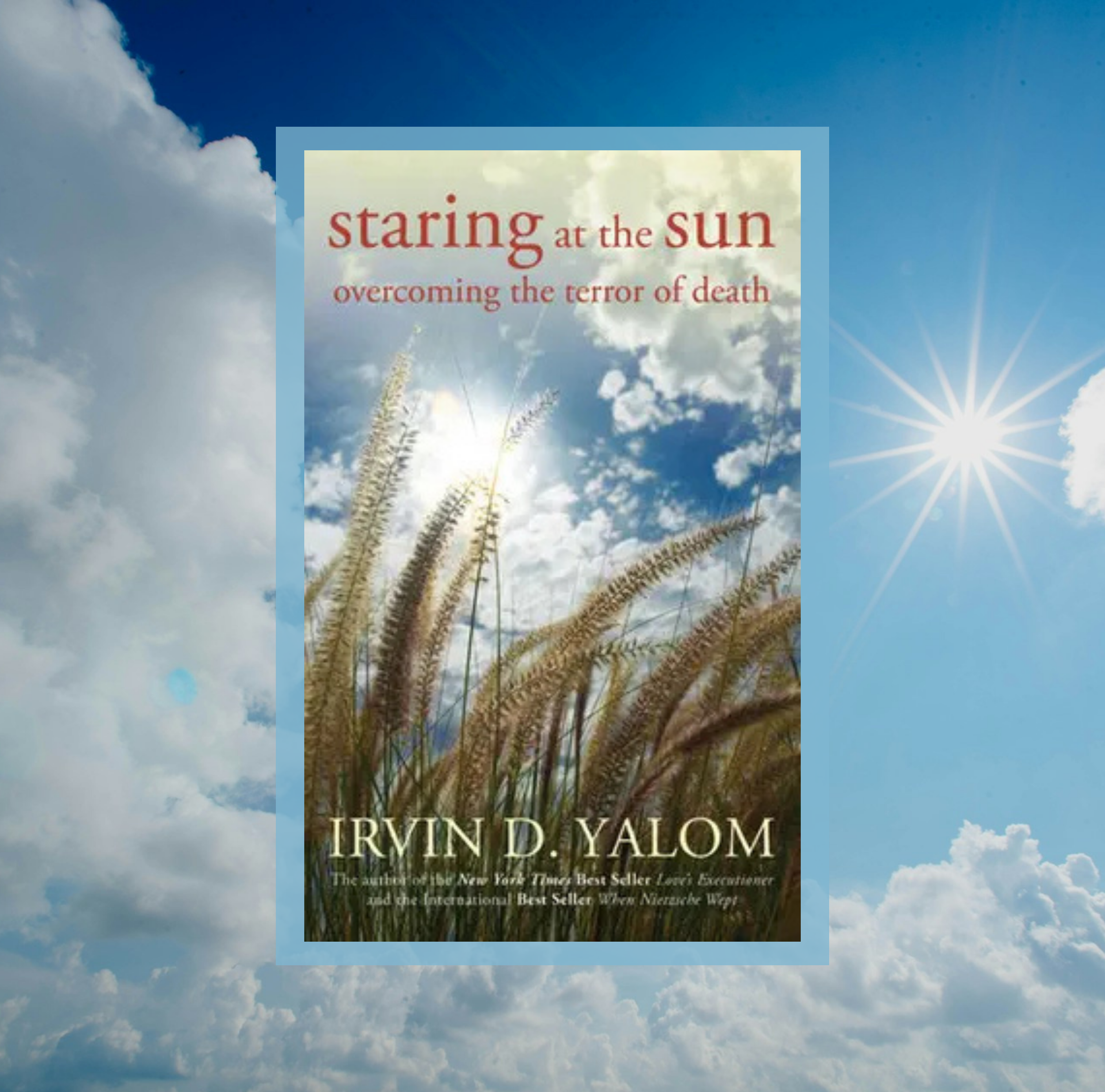 The cover of Staring at the Sun by Irvin D. Yalom on a background of a photo of the sun in the sky.