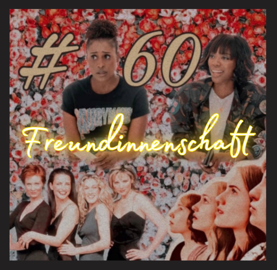 #60: Freundinnenschaften on &amp; off screen - Die bessere Romanze