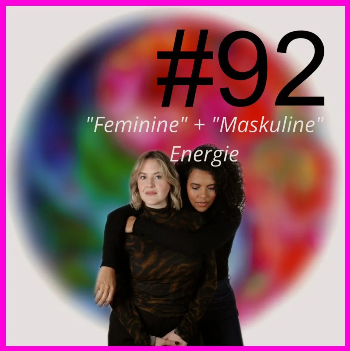 #92 Der fragwürdige Hype um feminine und maskuline Energie