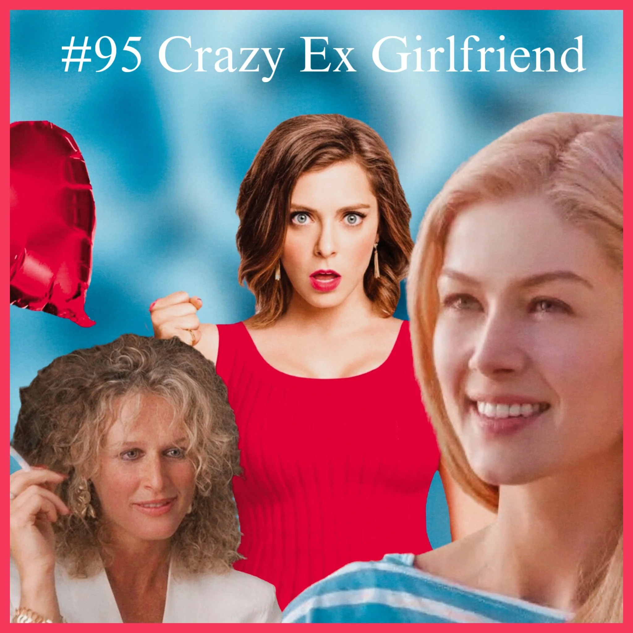 #95 “Crazy Ex Girlfriend” im Film - fernab von der Realität