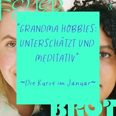 Grandma Hobbies: Unterschätzt &amp; meditativ - Die Kurze