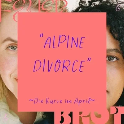 Alpine Divorce: Wenn Männer ihre Frauen am Berg zurück lassen - Die Kurze