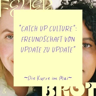 Catch Up Culture - Freundschaften von Update zu Update