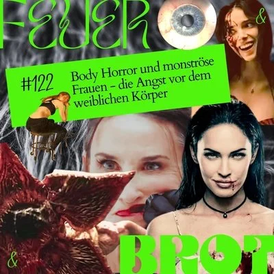Body Horror und monströse Frauen - die Angst vor dem weiblichen Körper