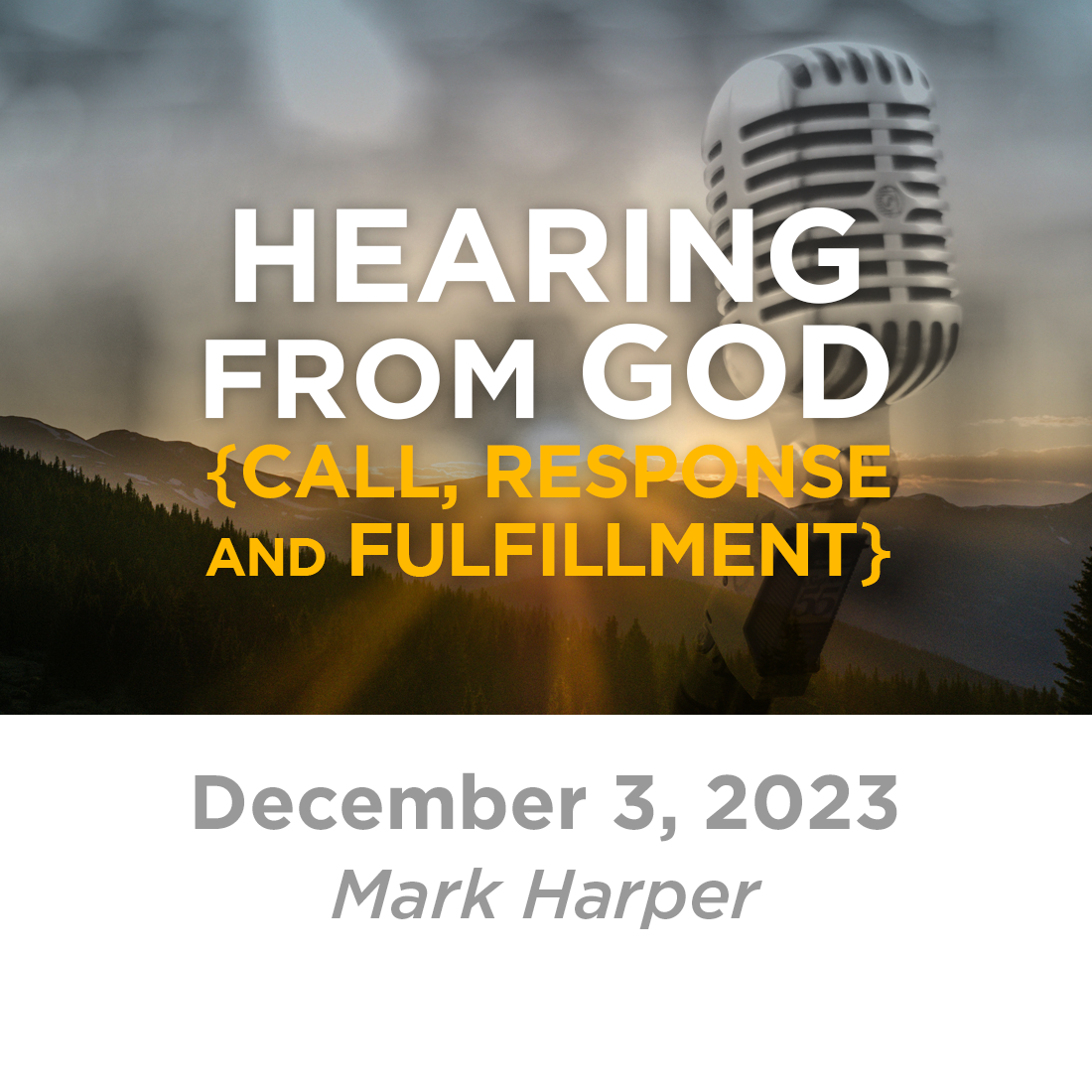 Hearing from God: Call, Response and Fulfillment (Mark Harper)  12-3-23