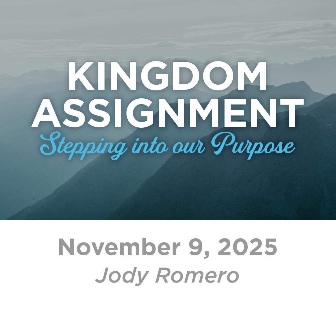 Kingdom Assignment: Stepping into our Purpose (Jody Romero)  11-9-25