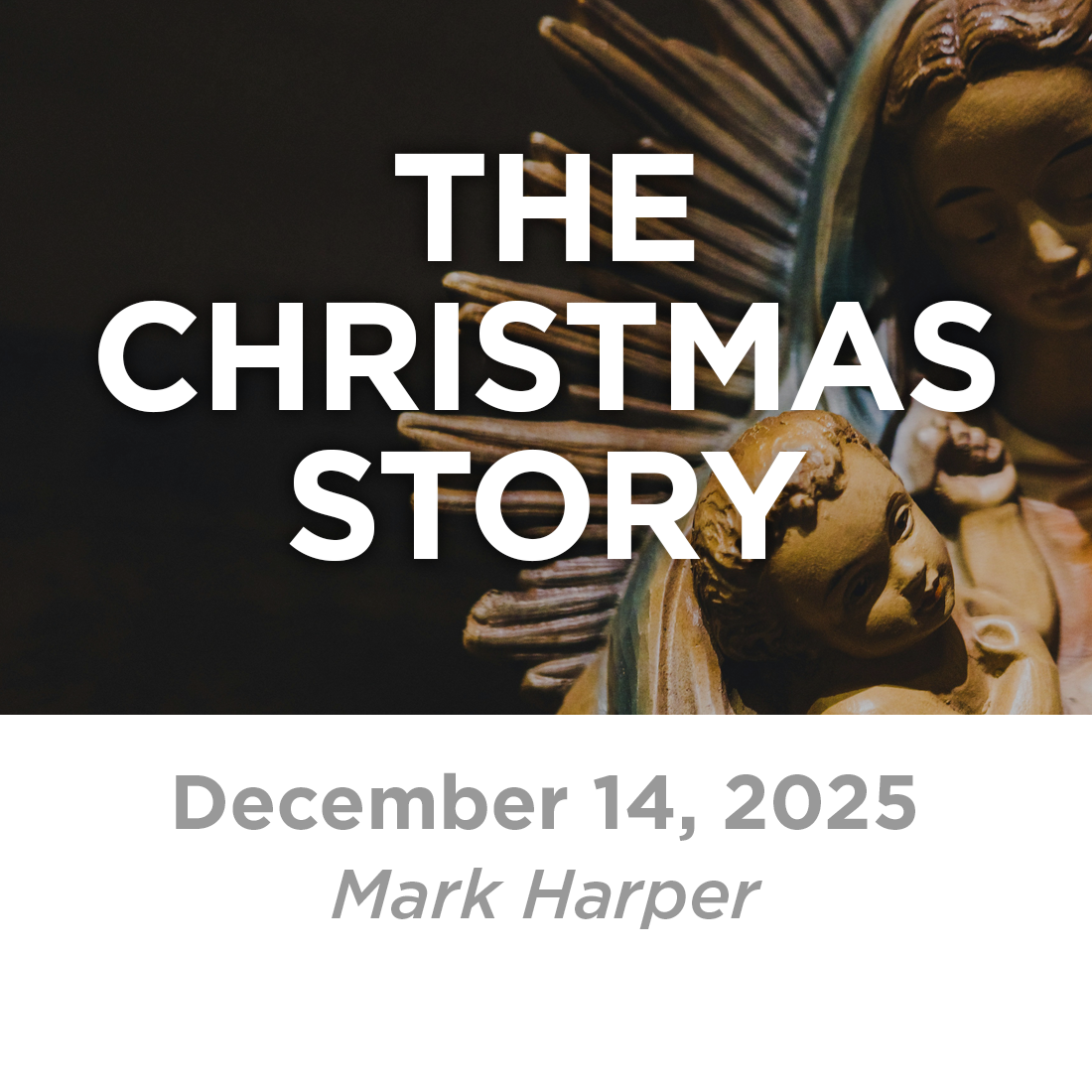 The Christmas Story (Mark Harper)  12-14-25