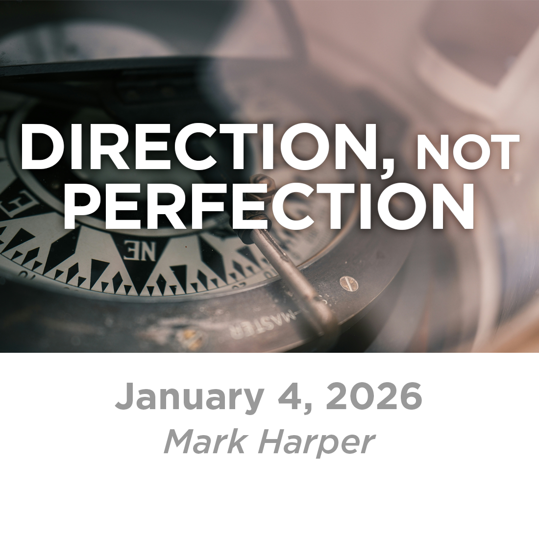Direction, Not Perfection (Mark Harper)  1-4-26