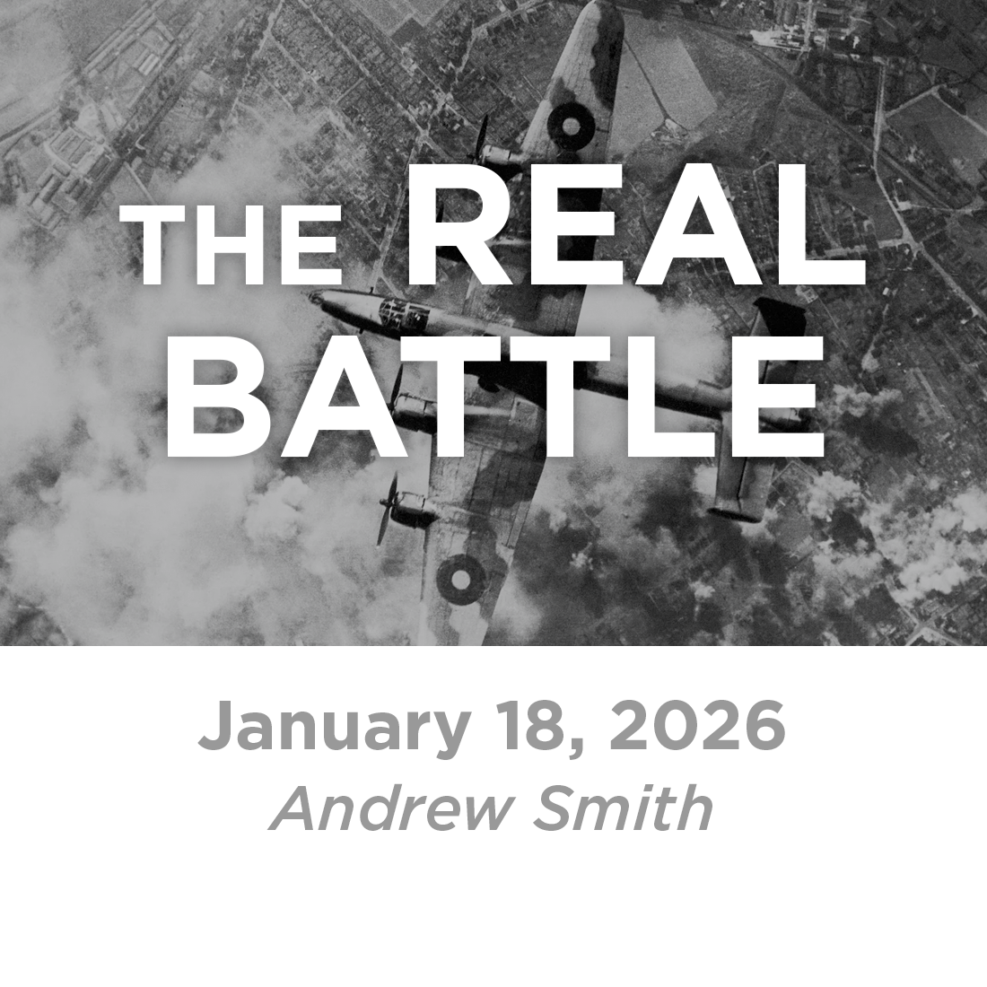 The Real Battle (Andrew Smith)  1-18-26
