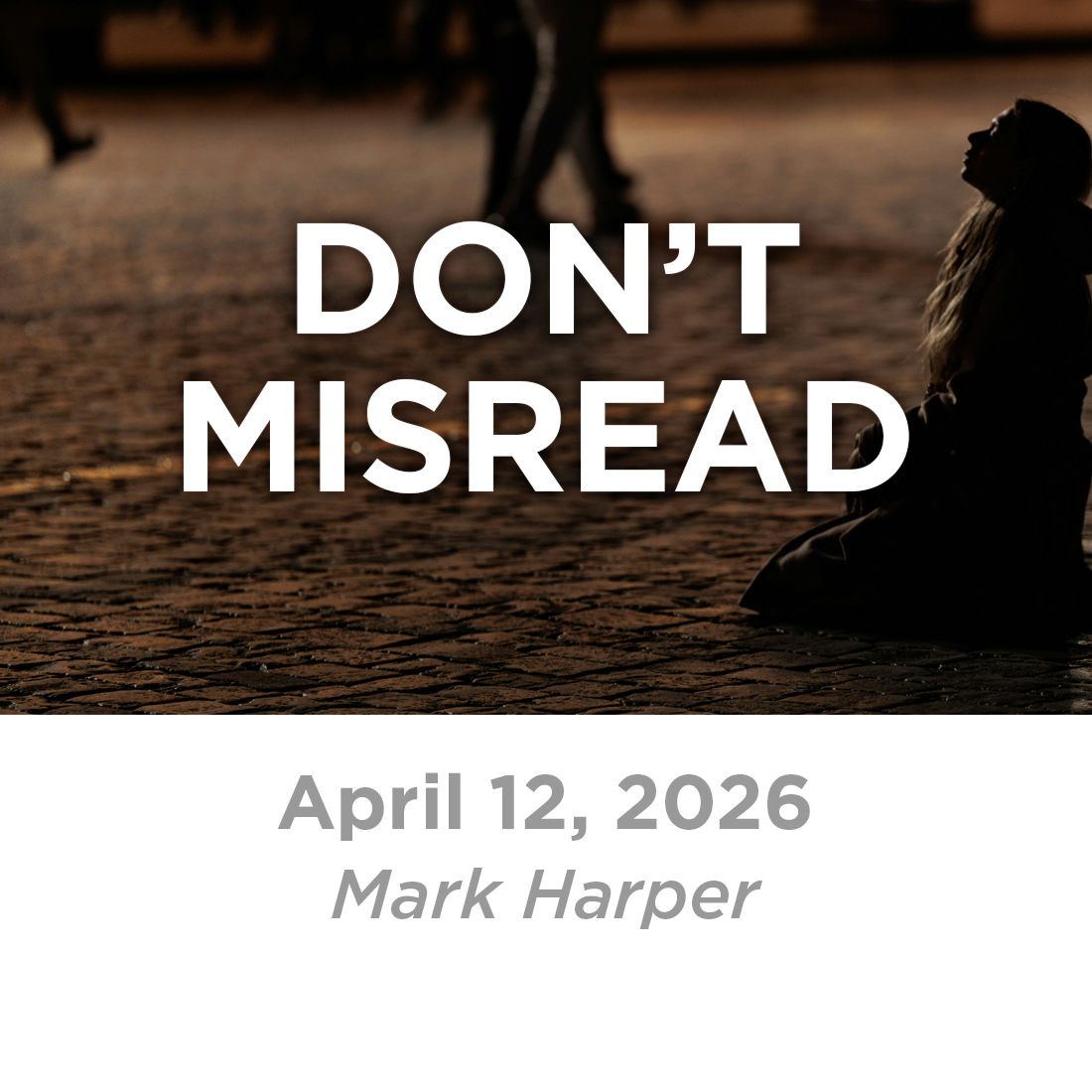 Don't Misread (Mark Harper)  4-12-26